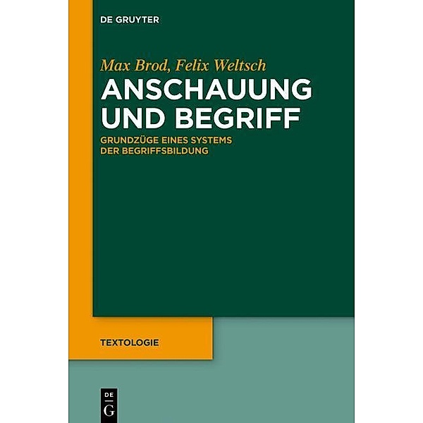 Anschauung und Begriff / Textologie Bd.3, Max Brod, Felix Weltsch