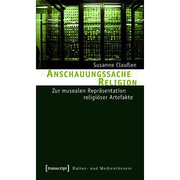 Anschauungssache Religion / Kultur- und Medientheorie, Susanne Claussen