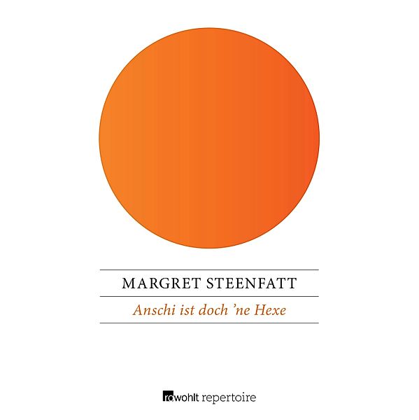 Anschi ist doch 'ne Hexe, Margret Steenfatt