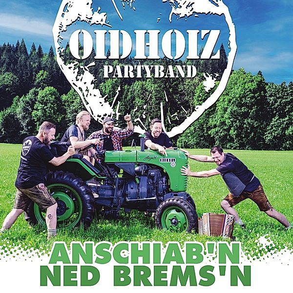 Anschiab'N Ned Brems'N, Oidhoiz