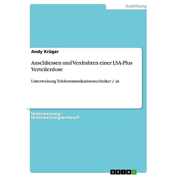 Anschliessen und Verdrahten einer LSA-Plus Verteilerdose, Andy Krüger