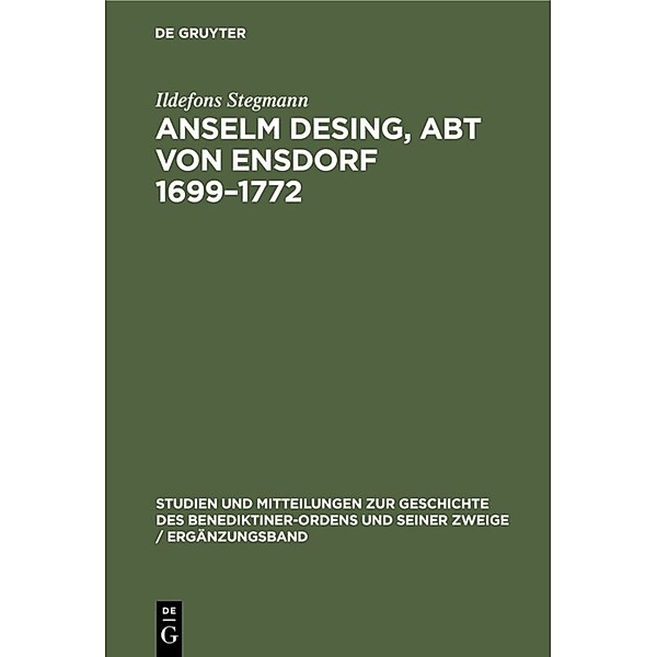 Anselm Desing, Abt von Ensdorf 1699-1772, Ildefons Stegmann
