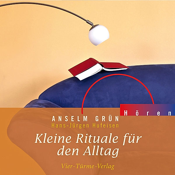 Anselm Grün HÖREN - Kleine Rituale für den Alltag, Anselm Grün