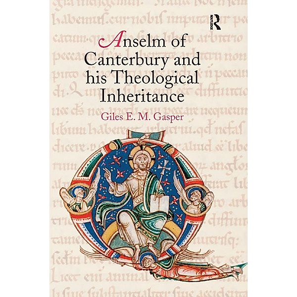 Anselm of Canterbury and his Theological Inheritance, Giles E. M. Gasper
