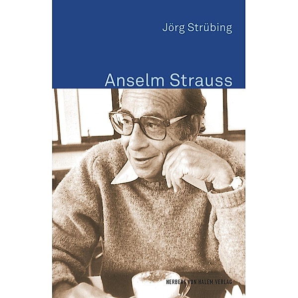 Anselm Strauss / Klassiker der Wissenssoziologie Bd.4, Jörg Strübing