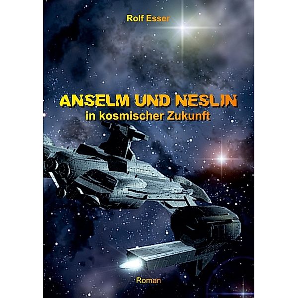 Anselm und Neslin in kosmischer Zukunft, Rolf Esser