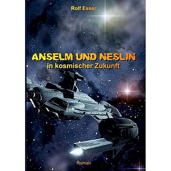Anselm und Neslin in kosmischer Zukunft, Rolf Esser