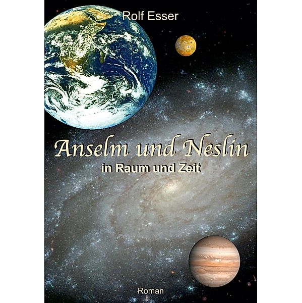 Anselm und Neslin in Raum und Zeit, Rolf Esser