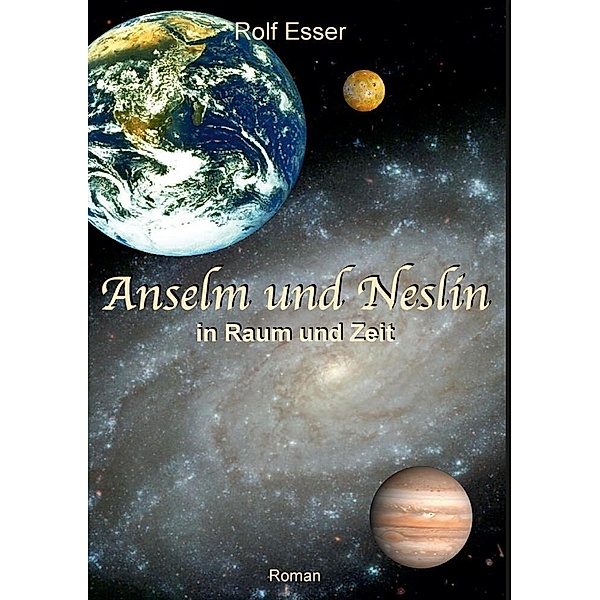 Anselm und Neslin in Raum und Zeit, Rolf Esser