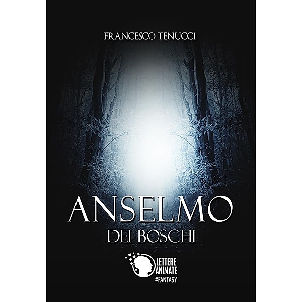 Anselmo dei boschi, Francesco Tenucci