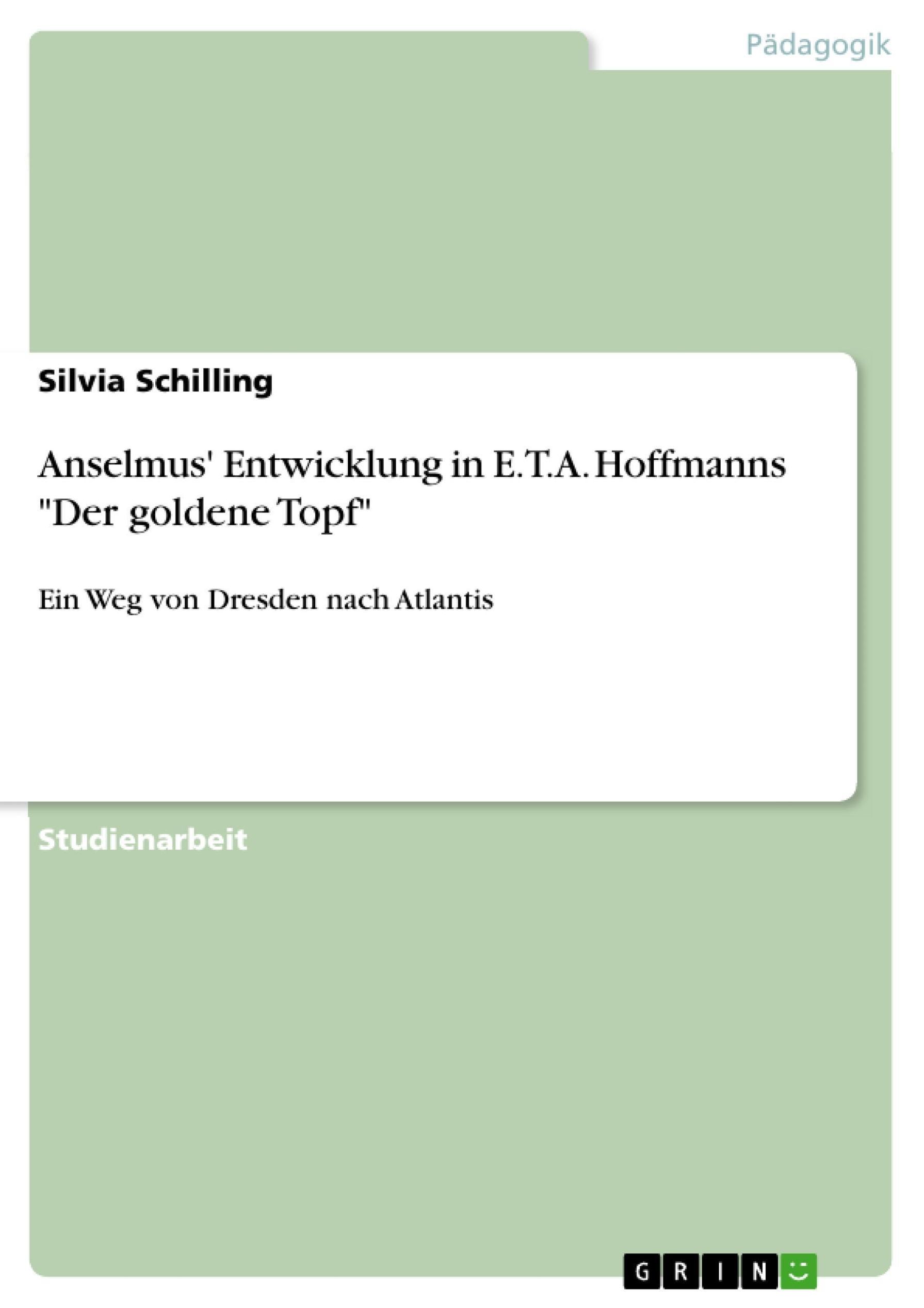 Anselmus' Entwicklung in E.T.A. Hoffmanns Der goldene Topf eBook v. Silvia  Schilling | Weltbild