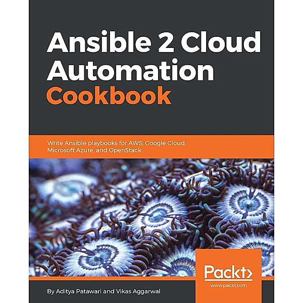 Ansible 2 Cloud Automation Cookbook, Aditya Patawari