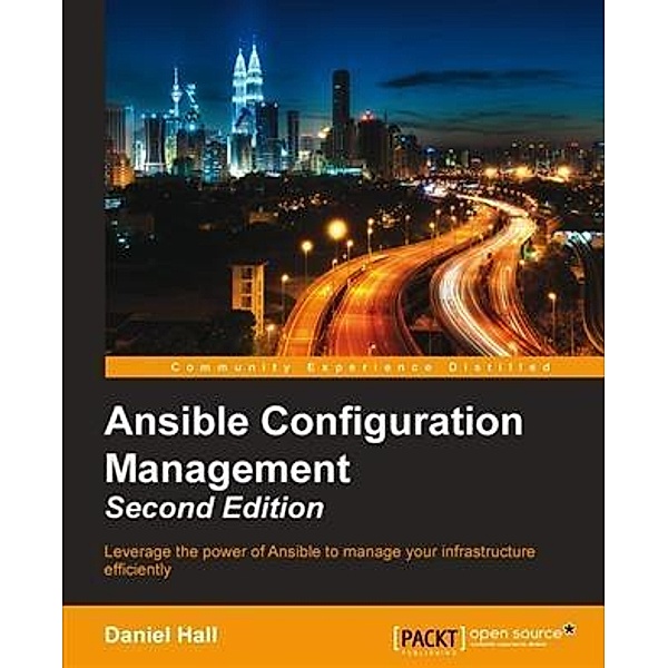 Ansible Configuration Management - Second Edition, Daniel Hall