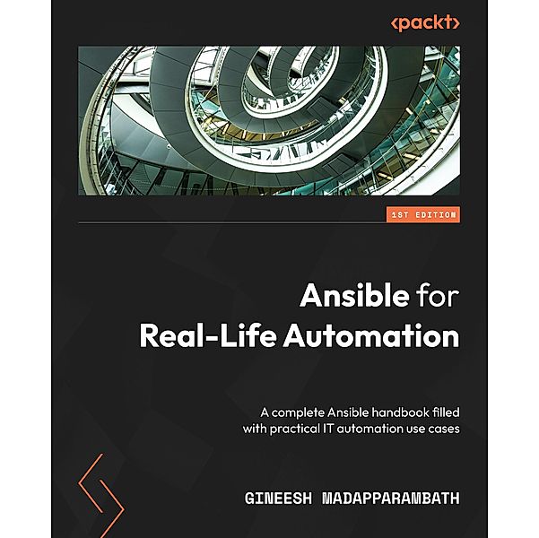 Ansible for Real-Life Automation, Gineesh Madapparambath