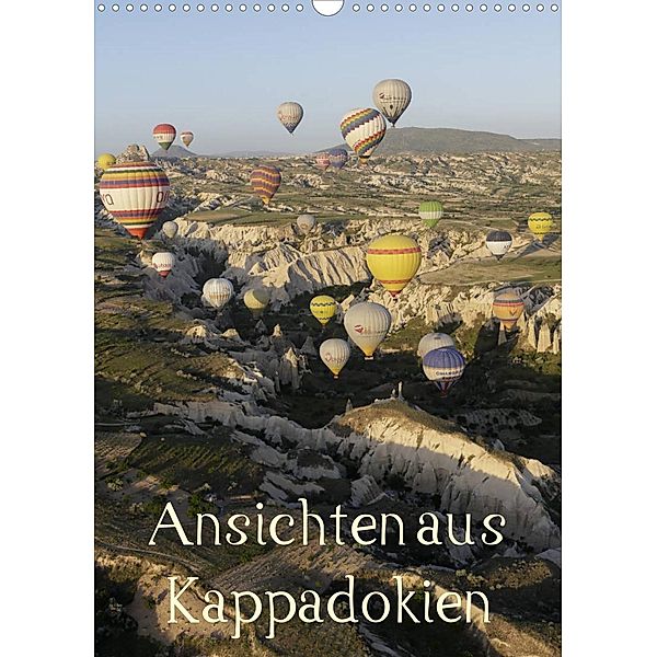 Ansichten aus Kappadokien (Wandkalender 2023 DIN A3 hoch), Roland Irlenbusch
