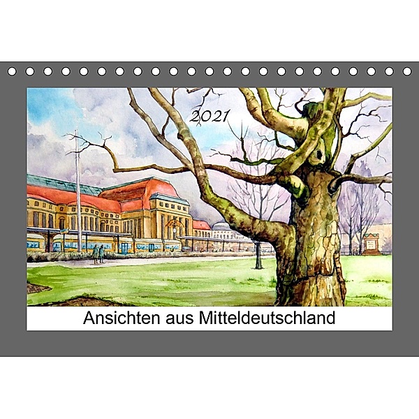 Ansichten aus Mitteldeutschland (Tischkalender 2021 DIN A5 quer), Burkhard Posanski