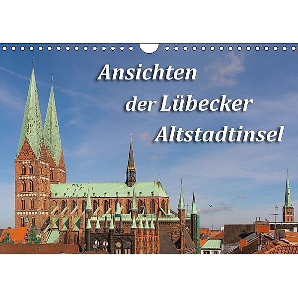Ansichten der Lübecker Altstadtinsel (Wandkalender 2018 DIN A4 quer), Sidney Smith