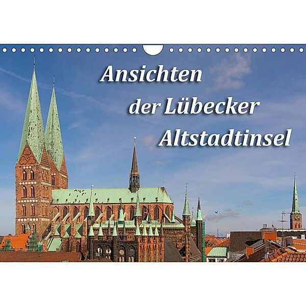 Ansichten der Lübecker Altstadtinsel (Wandkalender 2023 DIN A4 quer), Sidney Smith