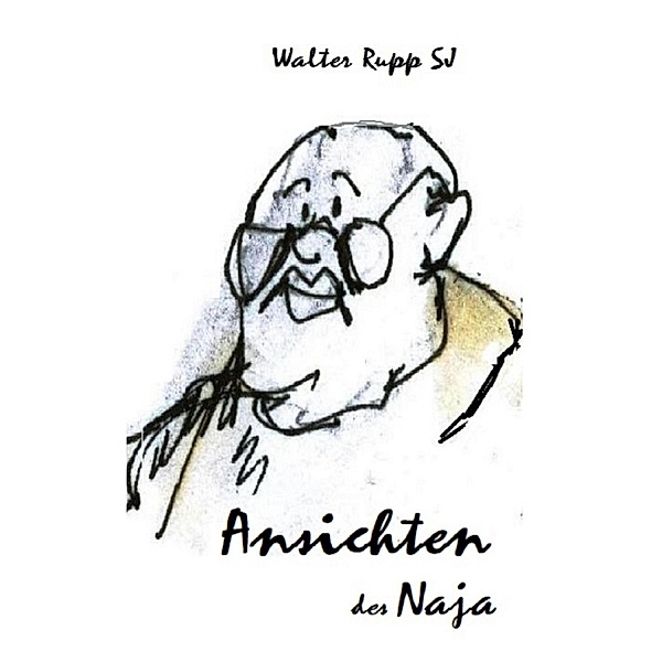 Ansichten des Naja / Naja Bd.1, Walter Rupp