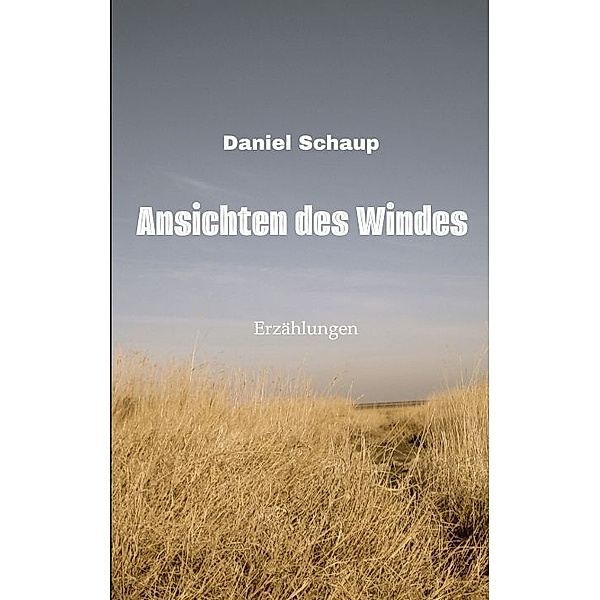 Ansichten des Windes, Daniel Schaup