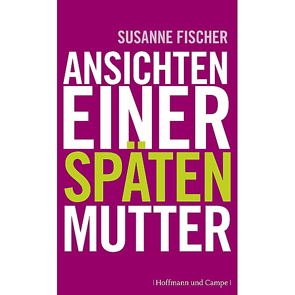 Ansichten einer späten Mutter, Susanne Fischer
