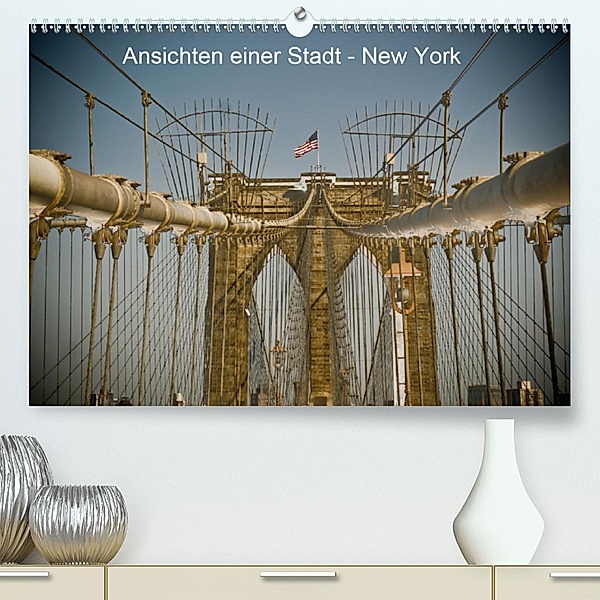 Ansichten einer Stadt: New York(Premium, hochwertiger DIN A2 Wandkalender 2020, Kunstdruck in Hochglanz), Fritz Malaman