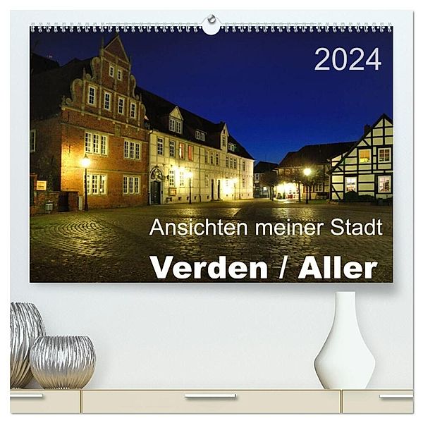 Ansichten meiner Stadt - Verden / Aller (hochwertiger Premium Wandkalender 2024 DIN A2 quer), Kunstdruck in Hochglanz, Uwe Bade