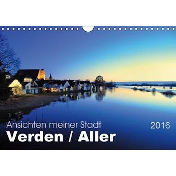 Ansichten meiner Stadt - Verden Aller (Wandkalender 2016 DIN A4 quer), Uwe Bade