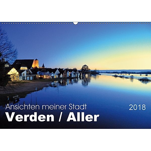 Ansichten meiner Stadt - Verden Aller (Wandkalender 2018 DIN A2 quer), Uwe Bade