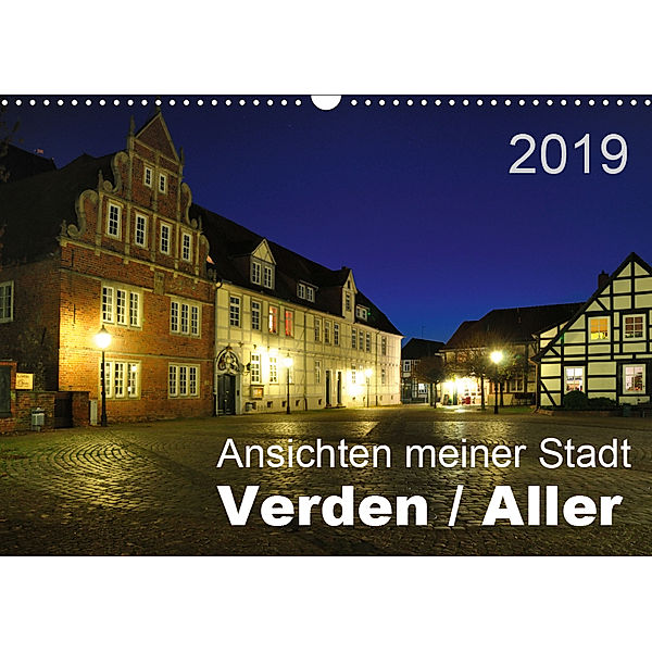 Ansichten meiner Stadt - Verden / Aller (Wandkalender 2019 DIN A3 quer), Uwe Bade