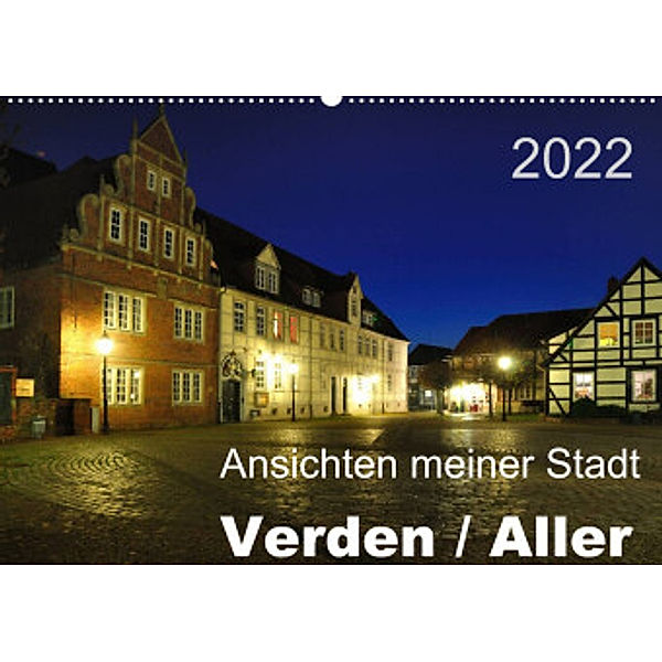 Ansichten meiner Stadt - Verden / Aller (Wandkalender 2022 DIN A2 quer), Uwe Bade