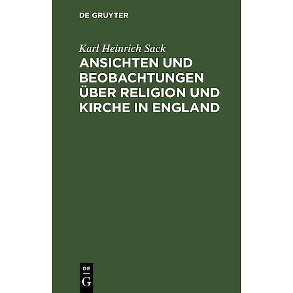 Ansichten und Beobachtungen über Religion und Kirche in England, Karl Heinrich Sack