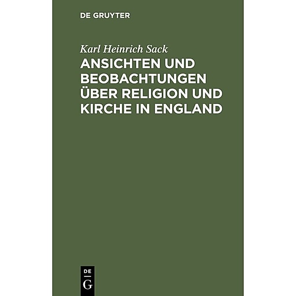 Ansichten und Beobachtungen über Religion und Kirche in England, Karl Heinrich Sack
