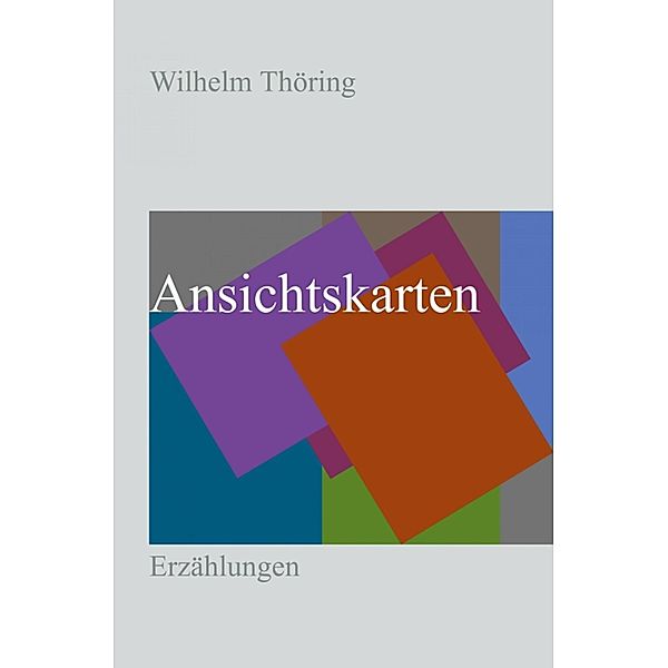 Ansichtskarten, Erzählungen, Wilhelm Thöring