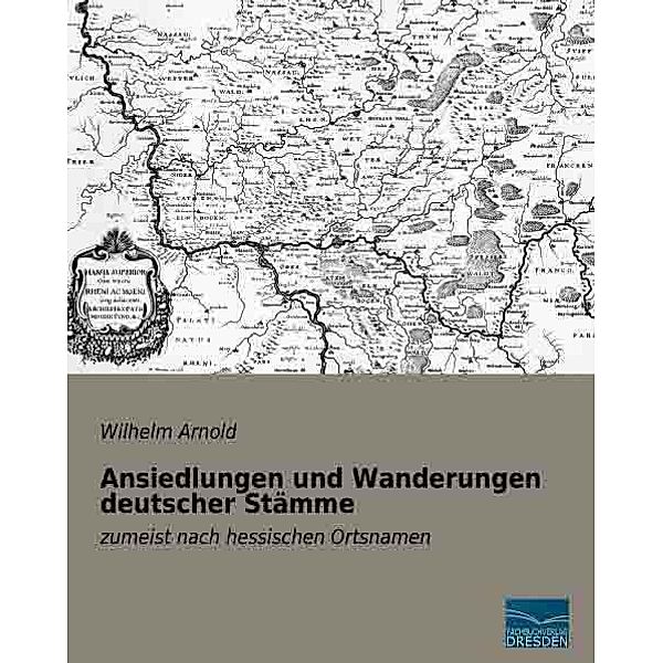 Ansiedlungen und Wanderungen deutscher Stämme, Wilhelm Arnold