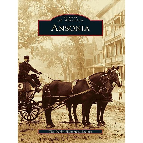 Ansonia, The Derby Historical Society