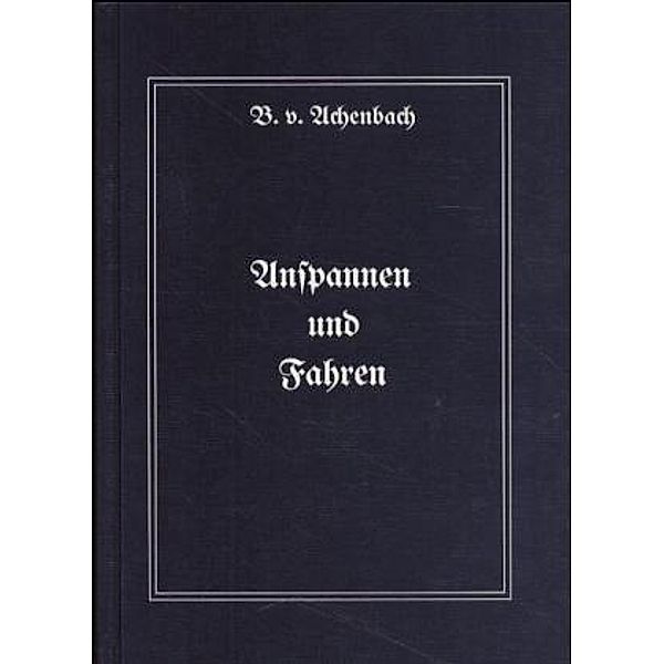 Anspannen und Fahren, Benno von Achenbach