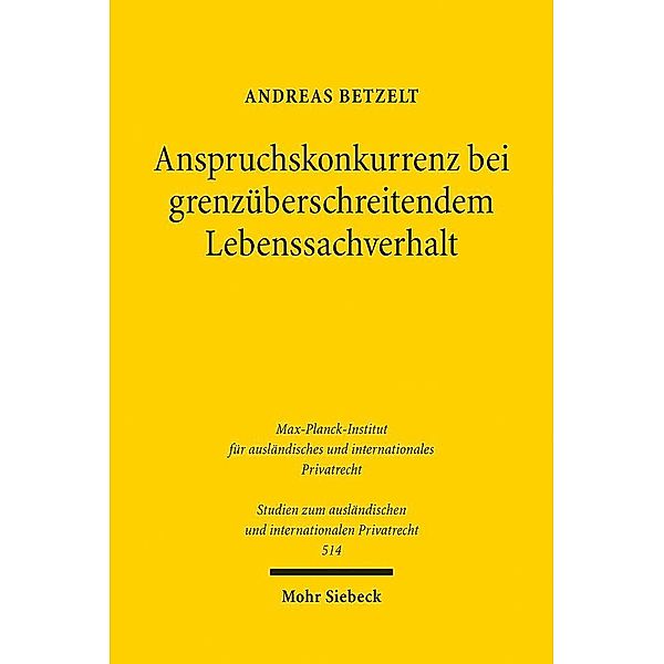 Anspruchskonkurrenz bei grenzüberschreitendem Lebenssachverhalt, Andreas Betzelt