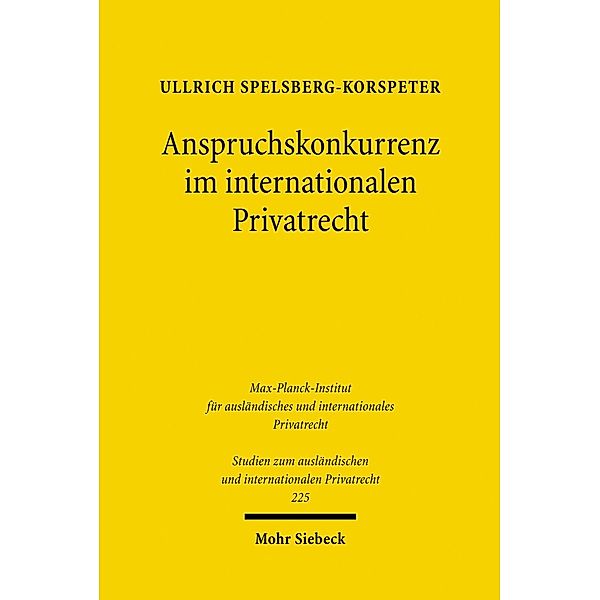 Anspruchskonkurrenz im internationalen Privatrecht, Ullrich Spelsberg-Korspeter