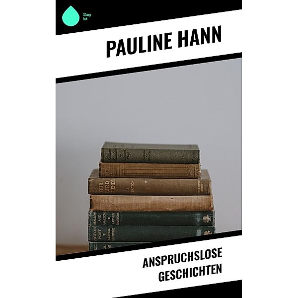 Anspruchslose Geschichten, Pauline Hann
