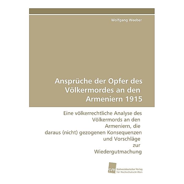 Ansprüche der Opfer des Völkermordes an den  Armeniern 1915, Wolfgang Weeber