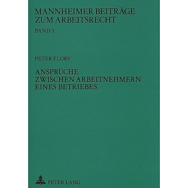 Ansprüche zwischen Arbeitnehmern eines Betriebes, Peter Flory