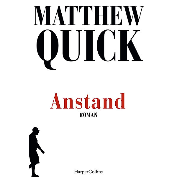 Anstand, Matthew Quick