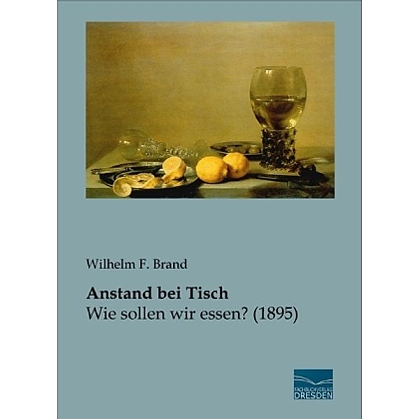 Anstand bei Tisch, Wilhelm F. Brand
