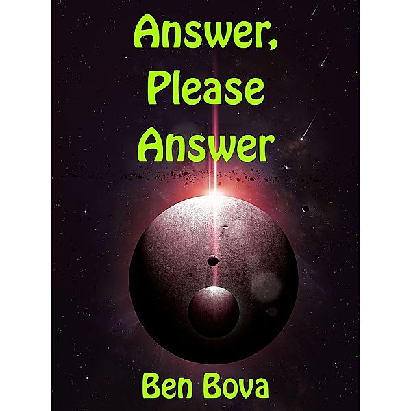 Answer, Please Answer, Ben Bova