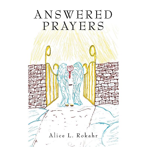 Answered Prayers, Alice L. Rokahr