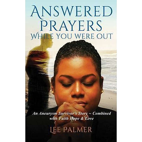 Answered Prayers While You Were Out, Lee Palmer