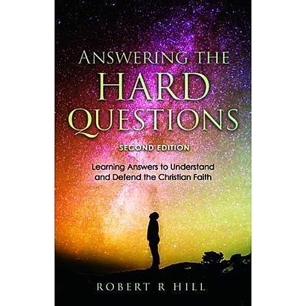 Answering the Hard Questions, Robert R Hill