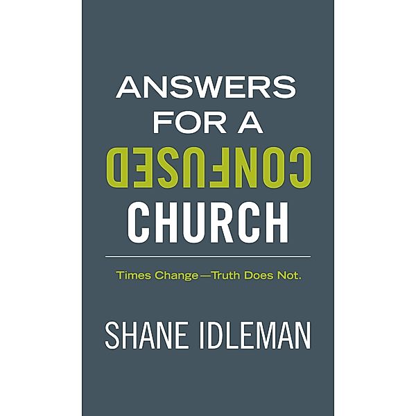 Answers For A Confused Church, Shane Idleman