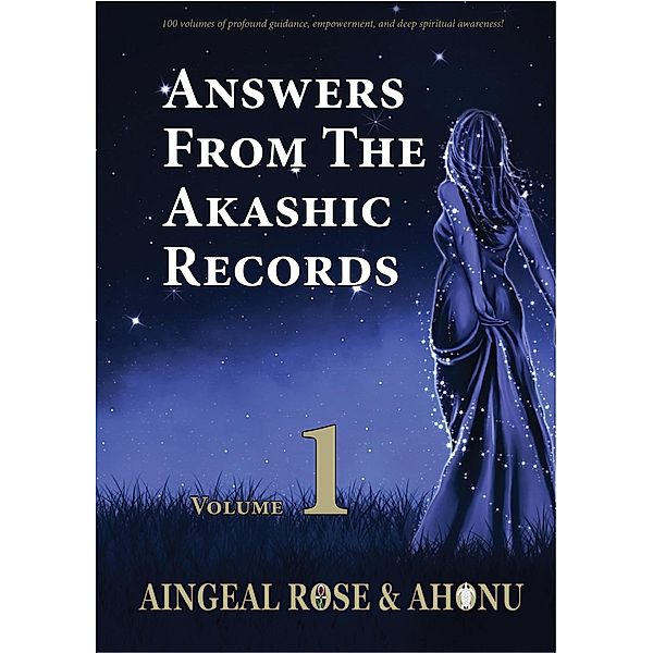 Answers From The Akashic Records Vol 1 / Answers From The Akashic Records, Aingeal Rose O'Grady, Ahonu